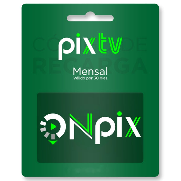 Recarga – PixTV – Mensal – R$25,00